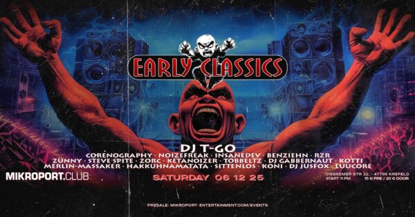 06.12.25 - Early Classics w. T-Go , Sittenlos uvm.