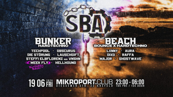 19.06.26 - SBA: Hardtechno x Bounce x Meek Fly´s  B-Day Bash Ticket